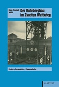 Cover: Der Ruhrbergbau im Zweiten Weltkrieg - Klartext