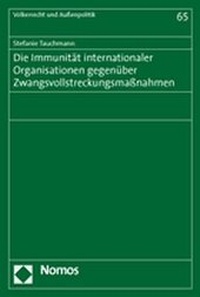 Abbildung von: Die Immunität internationaler Organisationen gegenüber Zwangsvollstreckungsmaßnahmen - Nomos