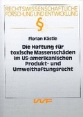 Cover: Die Haftung f&uuml;r toxische Massensch&auml;den im US-amerikanischen Produkt- und Umwelthaftungsrecht - utzverlag GmbH