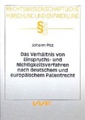 Cover: Das Verh&auml;ltnis von Einspruchs- und Nichtigkeitsverfahren nach Deutschem und Europ&auml;ischem Patentrecht - utzverlag GmbH