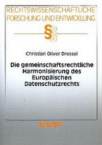 Abbildung von: Die gemeinschaftsrechtliche Harmonisierung des Europäischen Datenschutzrechts - utzverlag GmbH