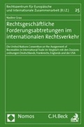 Cover: Rechtsgesch&auml;ftliche Forderungsabtretungen im internationalen Rechtsverkehr - Nomos