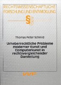Abbildung von: Urheberrechtliche Probleme moderner Kunst und Computerkunst in rechtsvergleichender Darstellung - utzverlag GmbH