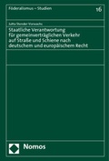 Cover: Staatliche Verantwortung f&uuml;r gemeinvertr&auml;glichen Verkehr auf Stra&szlig;e und Schiene nach deutschem und europ&auml;ischem Recht - Nomos