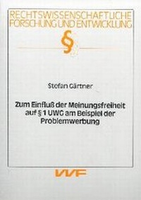 Abbildung von: Zum Einfluß der Meinungsfreiheit auf § 1 UWG am Beispiel der Problemwerbung - utzverlag GmbH