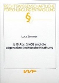 Cover: &sect; 15 Abs. 2 HGB und die allgemeine Rechtsscheinhaftung - utzverlag GmbH