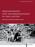 Cover: Kriegskindheit und Nachkriegsjugend in zwei Welten - Klartext