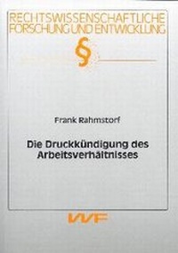Abbildung von: Die Druckkündigung des Arbeitsverhältnisses - utzverlag GmbH