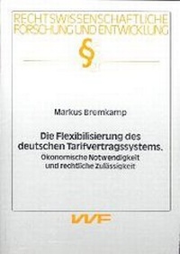 Abbildung von: Die Flexibilisierung des deutschen Tarifvertragssystems - utzverlag GmbH
