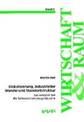 Cover: Glokalisierung, industrieller Wandel und Standortstruktur - das Beispiel der EU-Schienenfahrzeugindustrie - utzverlag GmbH
