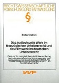 Cover: Das audiovisuelle Werk im franz&ouml;sischen Urheberrecht und das Filmwerk im deutschen Urheberrecht - utzverlag GmbH