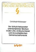 Cover: Der Schutz bekannter und ber&uuml;hmter Marken in den USA, in Deutschland und im europ&auml;ischen Gemeinschaftsrecht - utzverlag GmbH