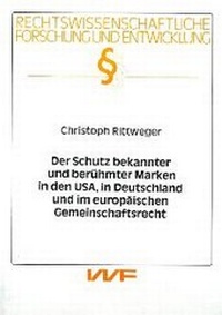 Abbildung von: Der Schutz bekannter und berühmter Marken in den USA, in Deutschland und im europäischen Gemeinschaftsrecht - utzverlag GmbH