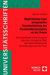 Abbildung von: Möglichkeiten einer europaweiten Vereinheitlichung des Persönlichkeitsschutzes vor der Presse - Nomos