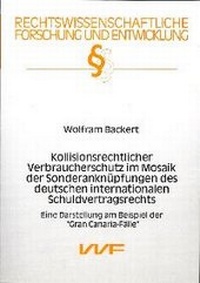 Abbildung von: Kollisionsrechtlicher Verbraucherschutz im Mosaik der Sonderanknüpfungen des deutschen internationalen Schuldvertragsrechts - utzverlag GmbH