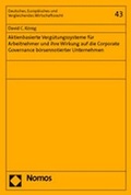 Cover: Aktienbasierte Verg&uuml;tungssysteme f&uuml;r Arbeitnehmer und ihre Wirkung auf die Corporate Governance b&ouml;rsennotierter Unternehmen - Nomos