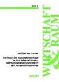 Cover: Die Rolle der Auslandsmontage in den internationalen Wertsch&ouml;pfungsnetzwerken der Automobilhersteller - utzverlag GmbH