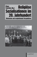 Cover: Religi&ouml;se Sozialisationen im 20. Jahrhundert - Klartext