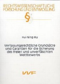 Abbildung von: Verfassungsrechtliche Grundsätze und Garantien für die Sicherung des freien und unverfälschten Wettbewerbs - utzverlag GmbH