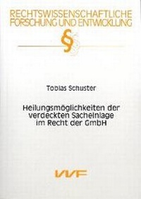 Abbildung von: Heilungsmöglichkeiten der verdeckten Sacheinlage im Recht der GmbH - utzverlag GmbH