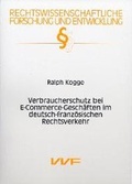 Cover: Verbraucherschutz bei E-Commerce-Gesch&auml;ften im deutsch-franz&ouml;sischen Rechtsverkehr - utzverlag GmbH