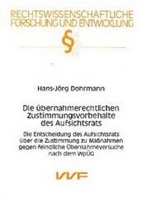 Abbildung von: Die übernahmerechtlichen Zustimmungsvorbehalte des Aufsichtsrats - utzverlag GmbH