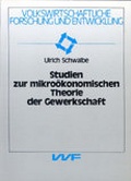 Cover: Studien zur mikro&ouml;konomischen Theorie der Gewerkschaft - utzverlag GmbH