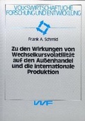 Cover: Zu den Wirkungen von Wechselkursvolatilit&auml;t auf den Au&szlig;enhandel und die internationale Produktion - utzverlag GmbH
