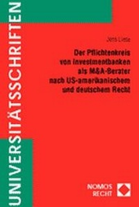 Abbildung von: Der Pflichtenkreis von Investmentbanken als M&A-Berater nach US-amerikanischem und deutschem Recht - Nomos