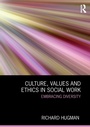 Cover: Culture, Values and Ethics in Social Work - Routledge