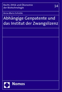 Abbildung von: Abhängige Genpatente und das Institut der Zwangslizenz - Nomos