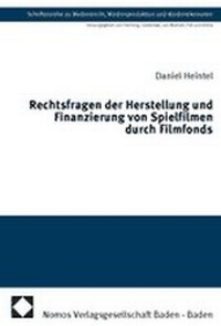 Abbildung von: Rechtsfragen der Herstellung und Finanzierung von Spielfilmen durch Filmfonds - Nomos