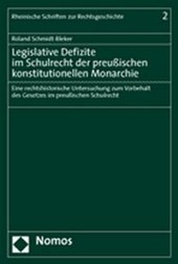 Abbildung von: Legislative Defizite im Schulrecht der preußischen konstitutionellen Monarchie - Nomos