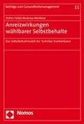 Cover: Anreizwirkungen w&auml;hlbarer Selbstbehalte - Nomos