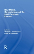 Cover: New Media, Campaigning and the 2008 Facebook Election - Routledge