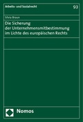 Cover: Die Sicherung der Unternehmensmitbestimmung im Lichte des europ&auml;ischen Rechts - Nomos