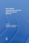 Cover: New Media, Campaigning and the 2008 Facebook Election - Routledge