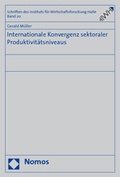 Cover: Internationale Konvergenz sektoraler Produktivit&auml;tsniveaus - Nomos