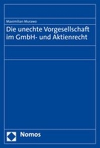 Abbildung von: Die unechte Vorgesellschaft im GmbH- und Aktienrecht - Nomos