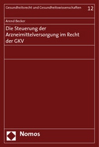 Abbildung von: Die Steuerung der Arzneimittelversorgung im Recht der GKV - Nomos
