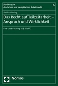 Abbildung von: Das Recht auf Teilzeitarbeit - Anspruch und Wirklichkeit - Nomos