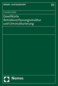 Abbildung von: Gewillkürte Betriebsverfassungsstruktur und Umstrukturierung - Nomos