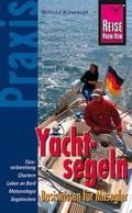 Cover: Reise Know-How Praxis Yachtsegeln - Basiswissen f&uuml;r Mitsegler - Reise Know-How Verlag Peter Rump GmbH