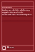 Cover: Konkurrierende Vaterschaften und doppelte Mutterschaft im Internationalen Abstammungsrecht - Nomos