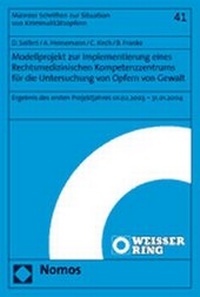 Abbildung von: Modellprojekt zur Implementierung eines Rechtsmedizinischen Kompetenzzentrums für die Untersuchung von Opfern von Gewalt - Nomos