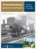 Cover: Schienenwege gestern und heute (Ruhrgebiet) - Klartext