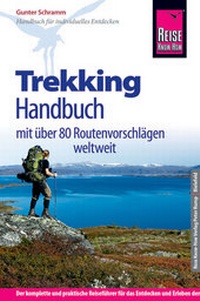 Abbildung von: Reise Know-How Trekking-Handbuch mit über 80 Routenvorschlägen weltweit - Reise Know-How Verlag Peter Rump GmbH