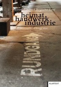 Abbildung von: heimat handwerk industrie - Klartext