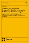 Cover: Gemeinschaftsrechtliche Grenzen f&uuml;r staatlich veranlasste Wettbewerbsbeschr&auml;nkungen - Nomos