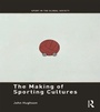 Cover: The Making of Sporting Cultures - Routledge
